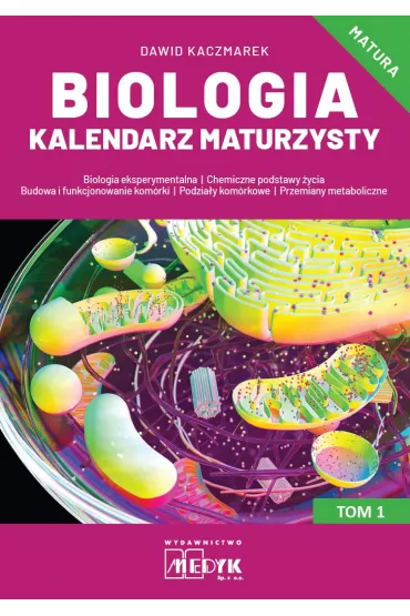 Biologia Kalendarz Maturzysty Tom 1 - Krzysztof L. Krzystyniak, Joanna Grzyb