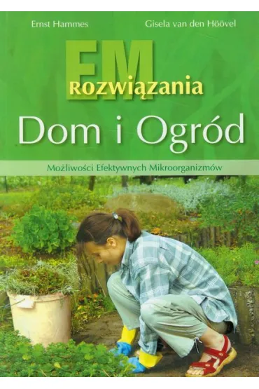 EM. Rozwi�zania. Dom i ogr�d - Hammes Ernst, Hoovel Gisela