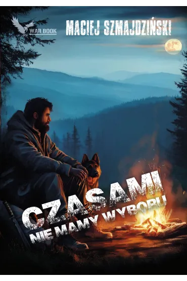 Czasami nie mamy wyboru - Maciej  Szmajdzi�ski