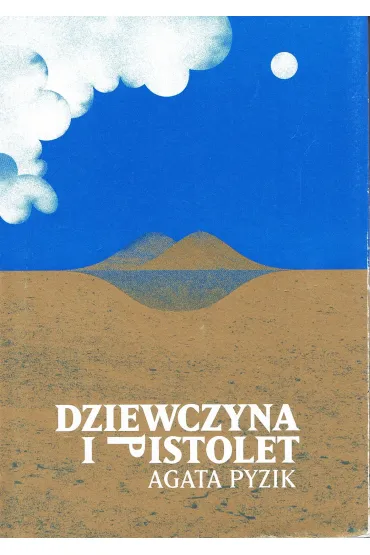 Dziewczyna i pistolet - Agata Pyzik
