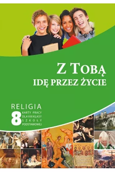 Z Tob� id� przez �ycie. Karty pracy do religii do 8 klasy szko�y podstawowej - Pawe� M�kosa