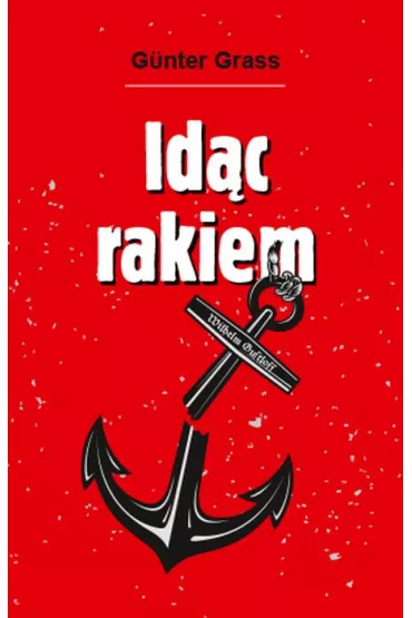 Id�c rakiem - G�nter Grass