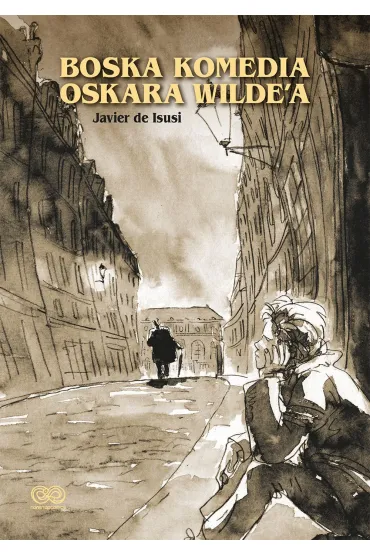 Boska komedia Oscara Wilde'a - Javier de Isusi