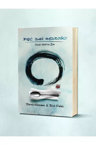 Pi�� Da� M�dro�ci. Nauki Mistrza Zen - Bernie Glassman, Rick  Fields