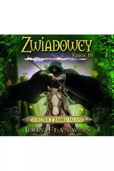 Audiobook Ucieczka z zamku Falaise. Zwiadowcy. Tom 16 mp3 - John Flanagan