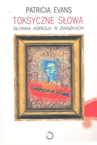 Toksyczne s�owa - Patricia Evans