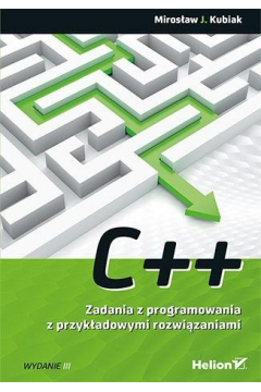 C++. Zadania z programowania z przykadowymi rozwizaniami