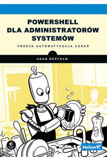 PowerShell dla administratorów systemów. Prosta automatyzacja zadań