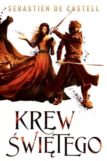 Krew �wi�tego. Wielkie P�aszcze. Tom 3 - Sebastien De Castell