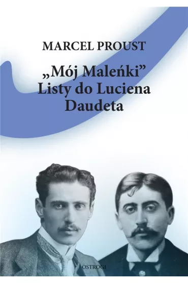 M�j Male�ki Listy do Luciena Daudeta - Marcel Proust