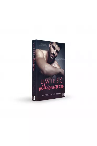 Uwie�� ochroniarza - Katarzyna  Kubera