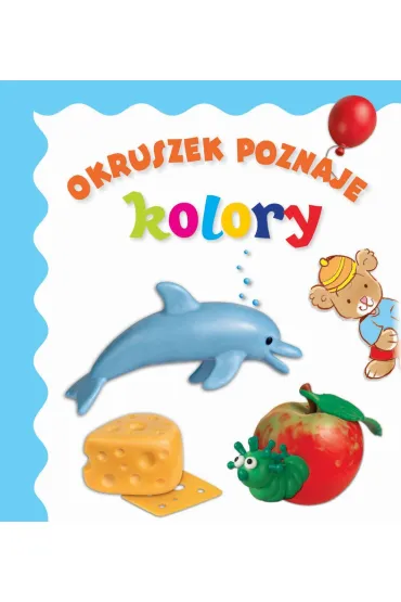 Okruszek poznaje kolory - Anna Wi�niewska, El�bieta �mietanka-Combik, Jolanta Czarnecka 