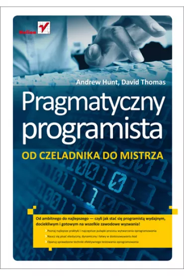 Pragmatyczny programista. Od czeladnika do mistrza - Andrew Hunt, Thomas David