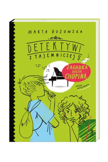 Zagadka ducha Chopina. Detektywi z Tajemniczej 5. Tom 5 - Marta Guzowska
