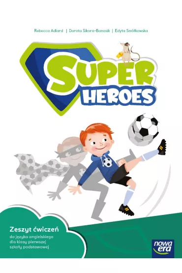 Super Heroes 1 NEON. Zeszyt �wicze�. Szko�a podstawowa. Klasa 1 - Dorota Sikora-Banasik, Rebecca Adlard
