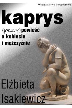 eBook Kaprys (przy)powie o kobiecie i mczynie mobi epub