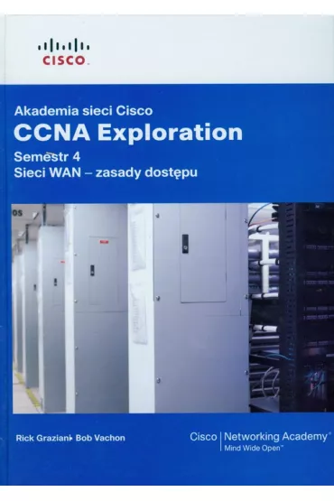 Akademia sieci Cisco CCNA Exploration Semestr 4 - Rick Graziani, Bob Vachon