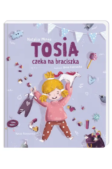 Tosia czeka na braciszka - Natalia Minge, Anna  �azowska