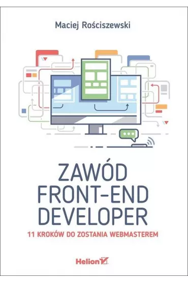 Zaw�d front-end developer. 11 krok�w do zostania webmasterem - Maciej  Ro�ciszewski