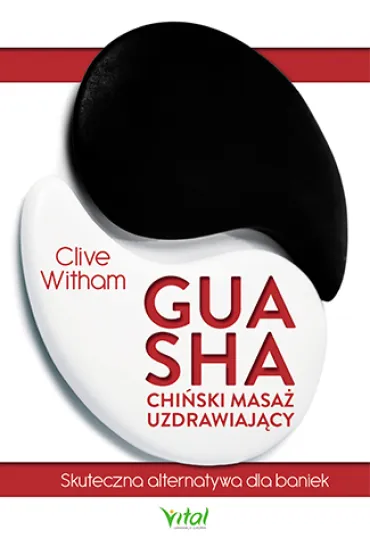 Gua Sha. Chi�ski masa� uzdrawiaj�cy - Clive Witham