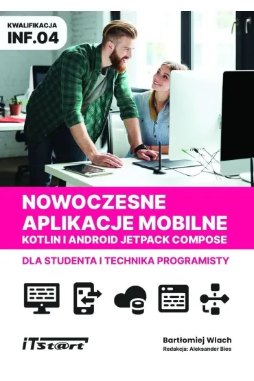 Nowoczesne aplikacje mobilne Kotlin Android Jetpack Compose dla studenta i technika programisty - Bart�omiej Wlach