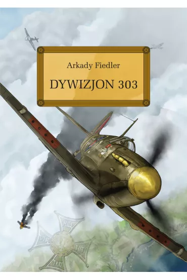 Dywizjon 303. Lektura z opracowaniem - Arkady Fiedler