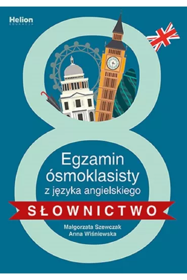 Egzamin �smoklasisty z j�zyka angielskiego. S�ownictwo - Anna Wi�niewska, Ma�gorzata Szewczak