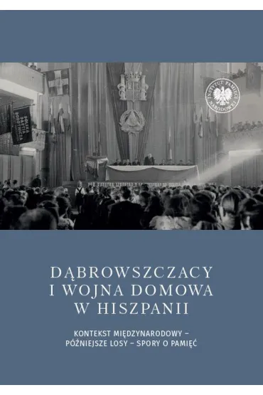 D�browszczacy i wojna domowa w Hiszpanii - Daniel  Czerwi�ski