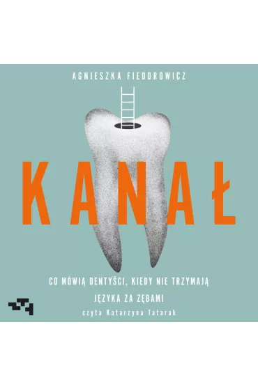 Audiobook Kana. Co mwi dentyci, kiedy nie trzymaj jzyka za zbami mp3 - Agnieszka Fiedorowicz