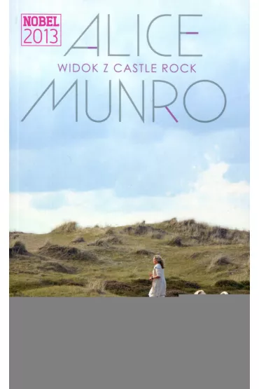 Widok z Castle Rock - Alice Munro