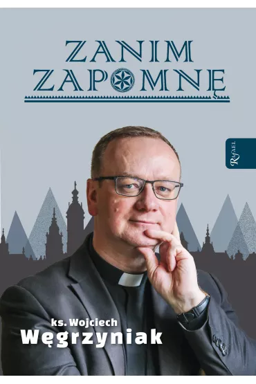 Zanim zapomn� - Wojciech W�grzyniak