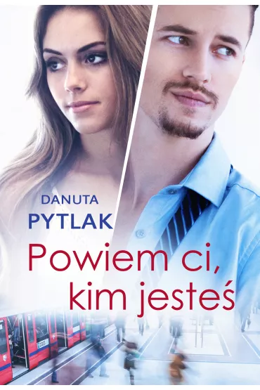 Powiem Ci, Kim Jeste� - Danuta Pytlak
