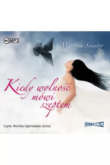 Audiobook Kiedy wolno�� m�wi szeptem CD - Martyna Senator
