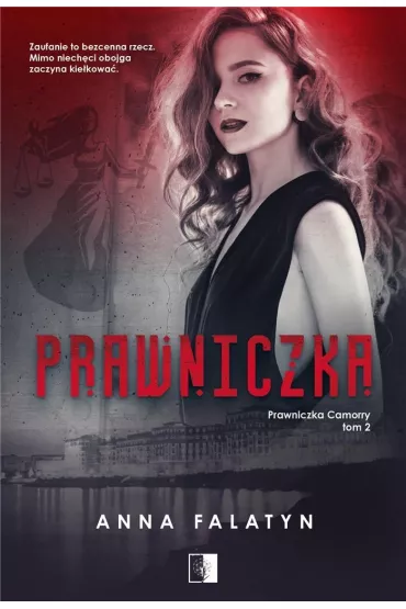 Prawniczka. Prawniczka Camorry. Tom 2 - Anna  Falatyn