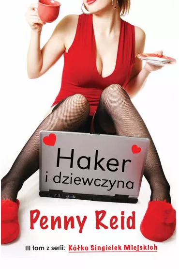 Haker i dziewczyna. K�ko singielek miejskich. Tom 3 - Penny Reid