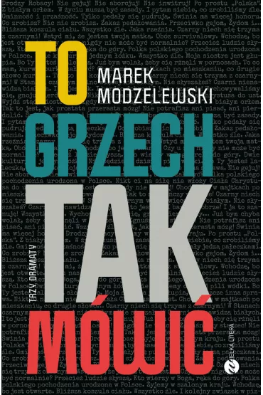 To grzech tak m�wi�. Trzy dramaty - Marek  Modzelewski