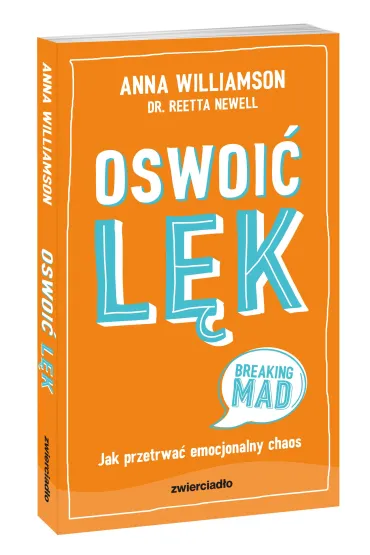 Oswoi� l�k. Jak przetrwa� emocjonalny chaos - Anna Williamson, Reetta Newell
