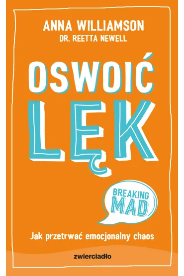 Oswoi� l�k. Jak przetrwa� emocjonalny chaos - Anna Williamson, Reetta Newell