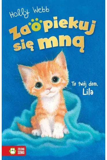Zaopiekuj si� mn�. To tw�j dom, Lila - Holly Webb