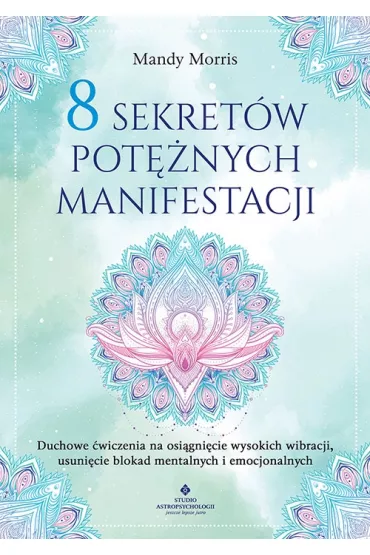 8 sekret�w pot�nych manifestacji - Mandy Morris