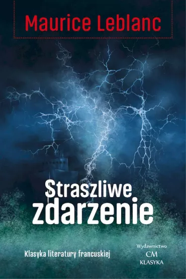 Straszliwe zdarzenie - Maurice Leblanc