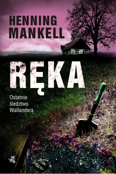 R�ka. Po�egnanie z Kurtem Wallanderem - Henning Mankell