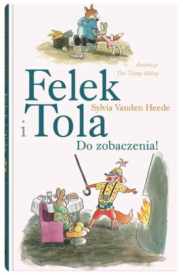 Felek  i Tola. Do zobaczenia! - Sylvia Vanden Heede