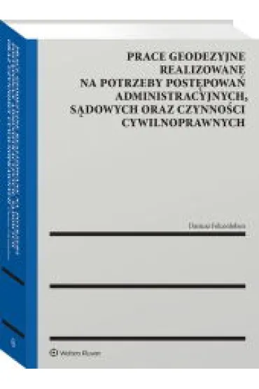 Prace geodezyjne realizowane na potrzeby post�powa� administracyjnych, s�dowych oraz czynno�ci cywilnych - Dariusz Felcenloben