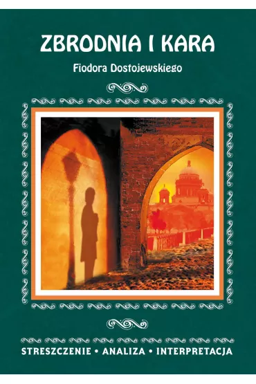 eBook Zbrodnia i kara Fiodora Dostojewskiego. Streszczenie, analiza, interpretacja pdf
