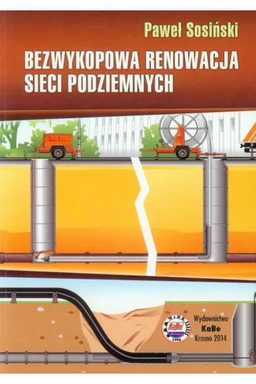 Bezwykopowa renowacja sieci podziemnych - Pawe� Sosi�ski