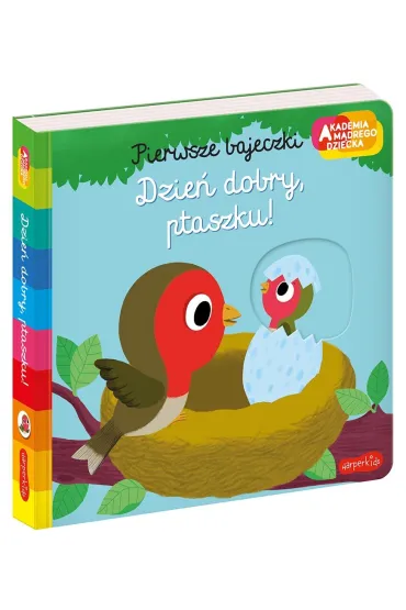 Dzie� dobry, ptaszku! Akademia m�drego dziecka. Pierwsze bajeczki - Nathalie Choux