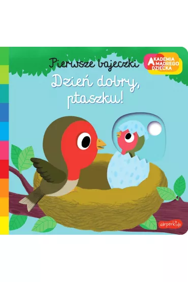 Dzie dobry, ptaszku! Akademia mdrego dziecka. Pierwsze bajeczki - Nathalie Choux