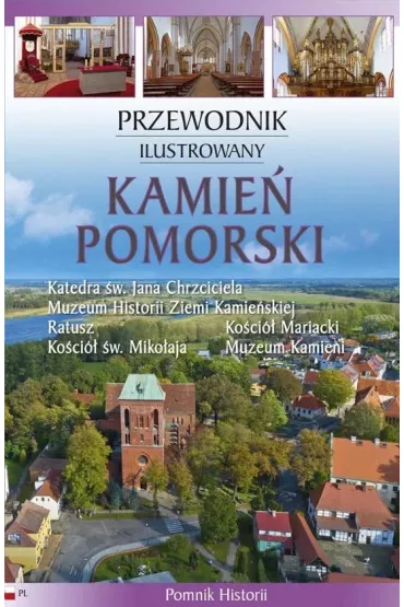 Kamie� Pomorski Przewodnik Ilustrowany - Katarzyna  Szroeder-Dowjat