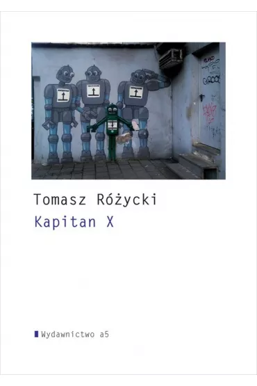 Kapitan X - Tomasz R�ycki